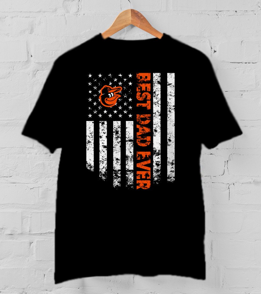 Baltimore Orioles Best Dad Ever American Flag T-Shirt