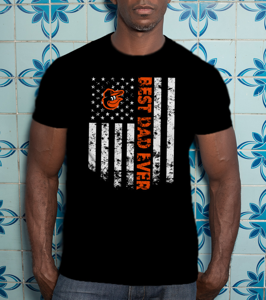 Baltimore Orioles Best Dad Ever American Flag T-Shirt