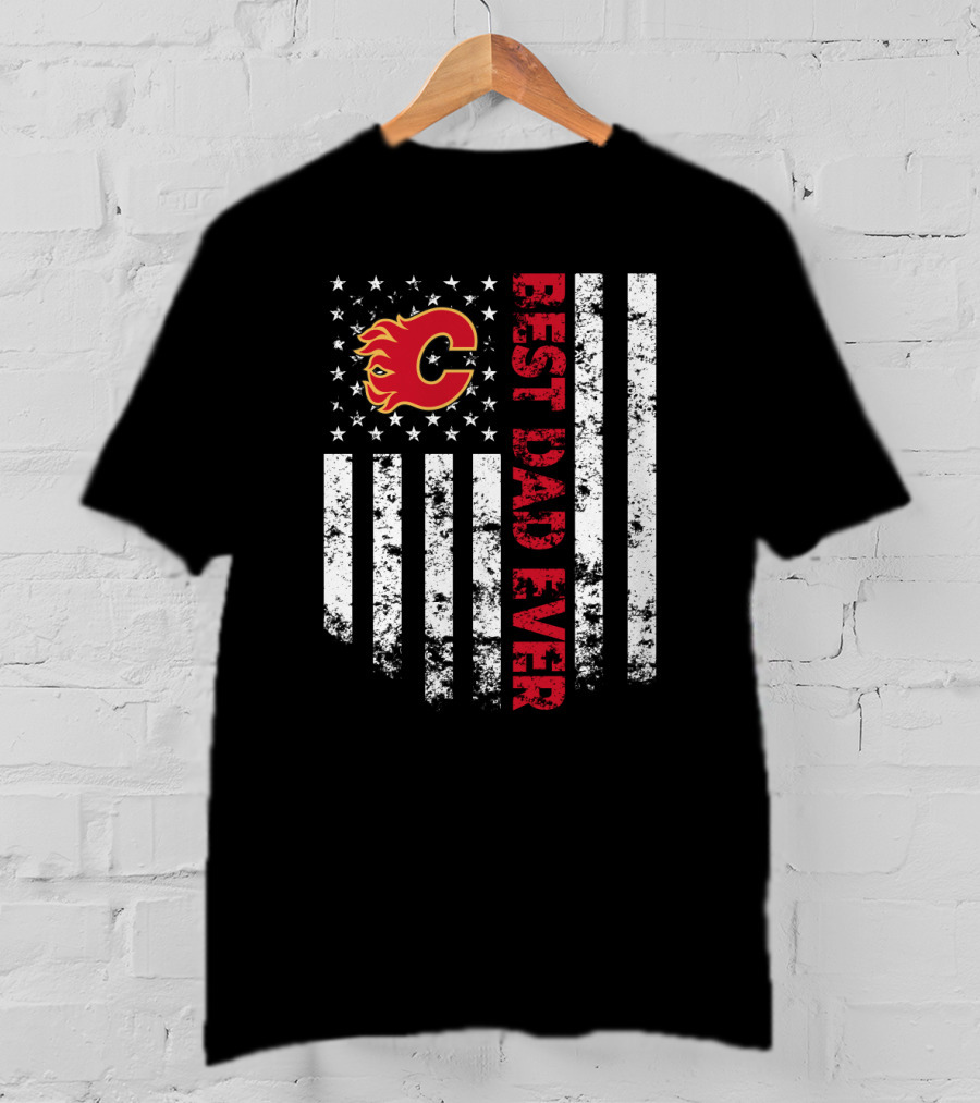 Calgary Flames Best Dad Ever American Flag T-Shirt