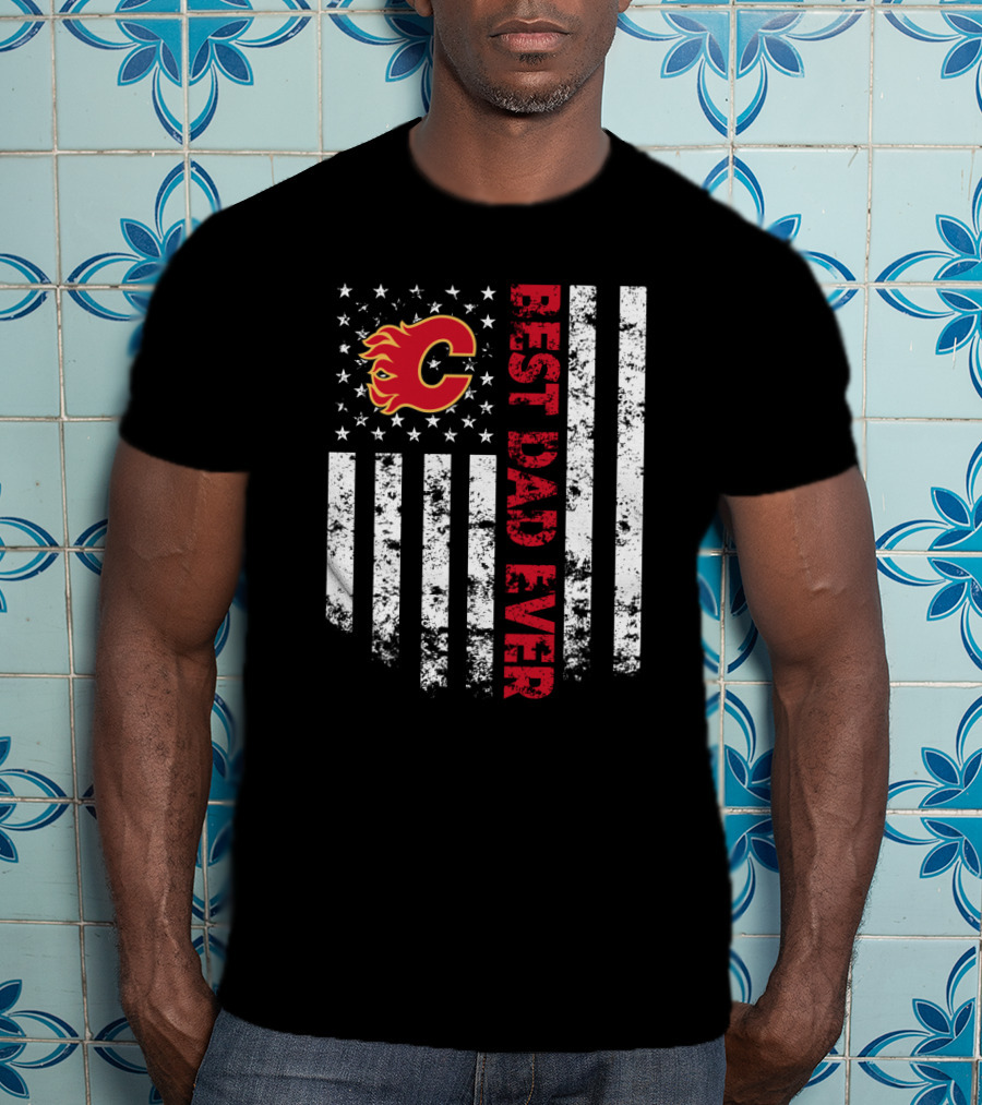 Calgary Flames Best Dad Ever American Flag T-Shirt