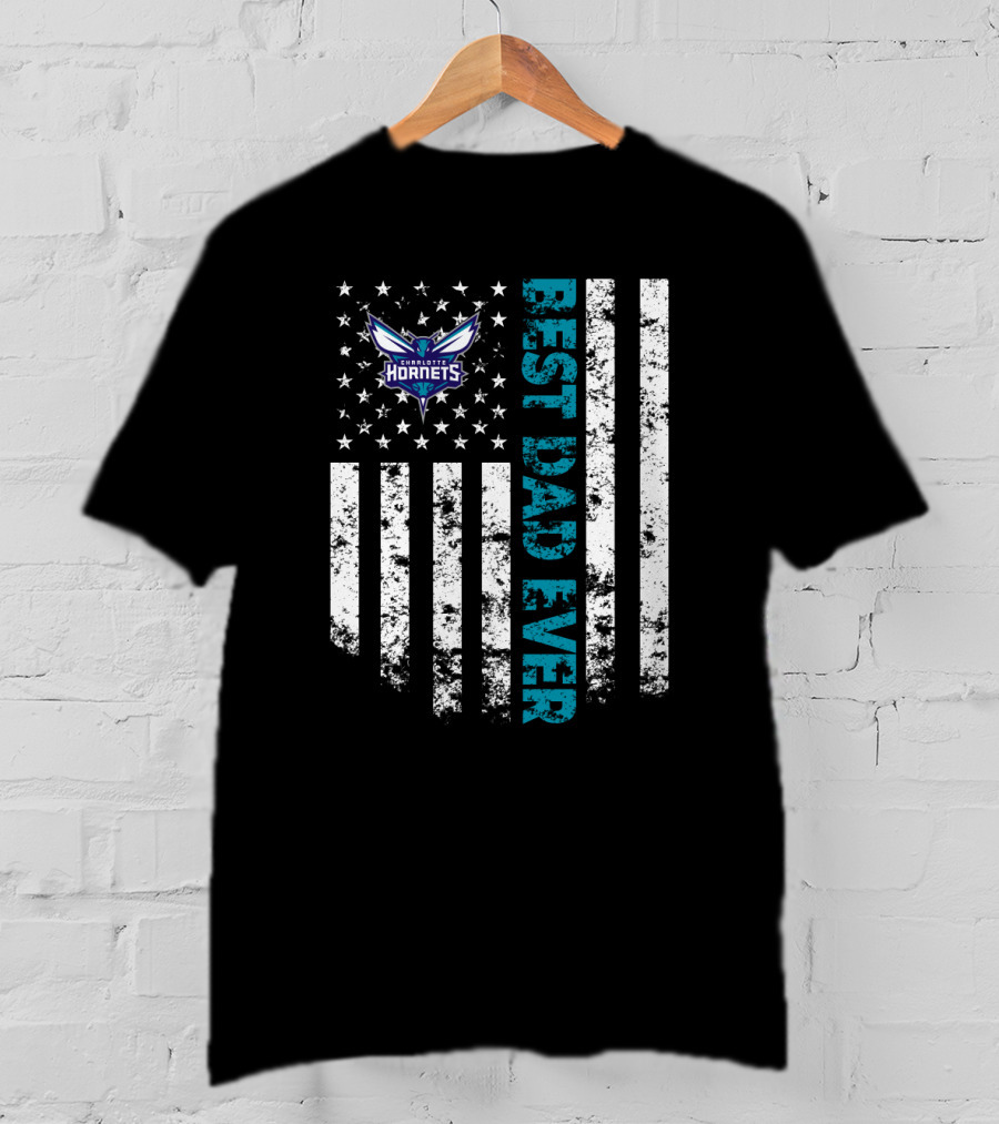 Charlotte Hornets Best Dad Ever With American Flag T-Shirt