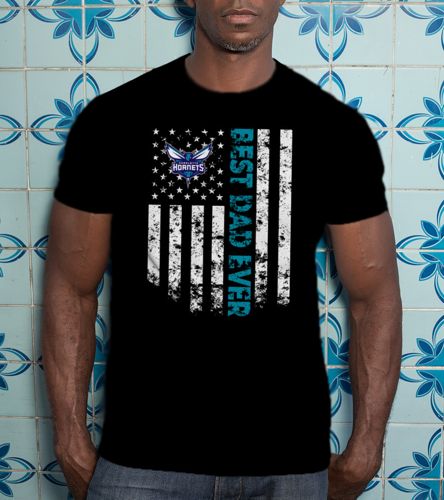 Charlotte Hornets Best Dad Ever With American Flag T-Shirt