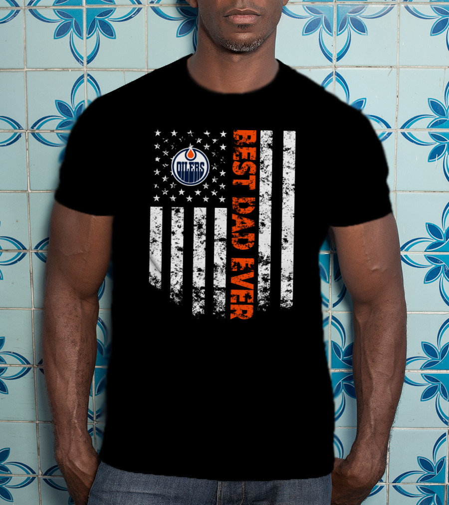 Best Edmonton Oilers Dad Ever American Flag T-Shirt