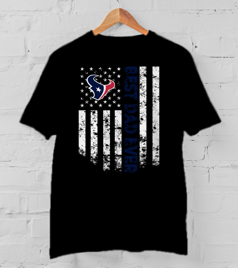 Houston Texans Best Dad Ever Flag Stars And Stripes T-Shirt