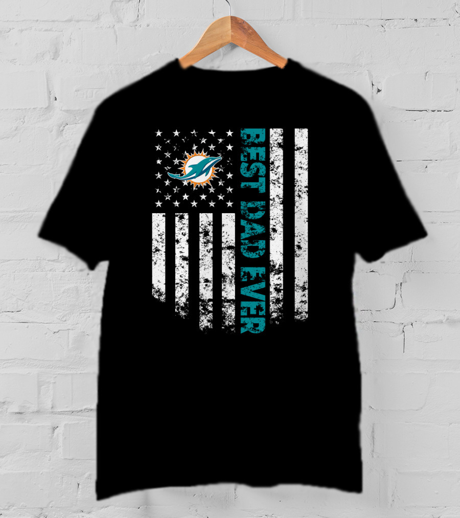 Best Miami Dolphins Dad Ever Flag Tribute T-Shirt
