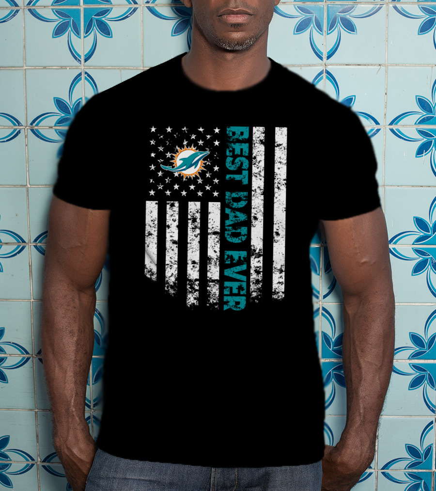Best Miami Dolphins Dad Ever Flag Tribute T-Shirt