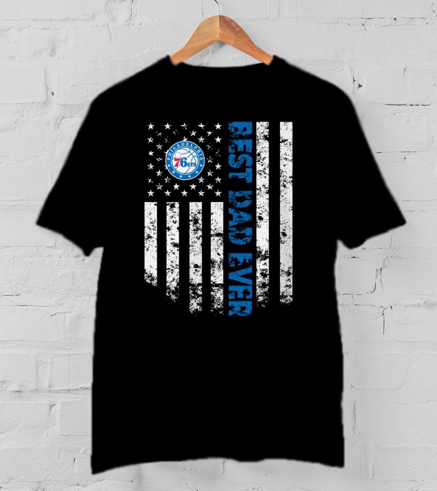 Best Philadelphia 76ers Dad Ever American Flag Style T-Shirt