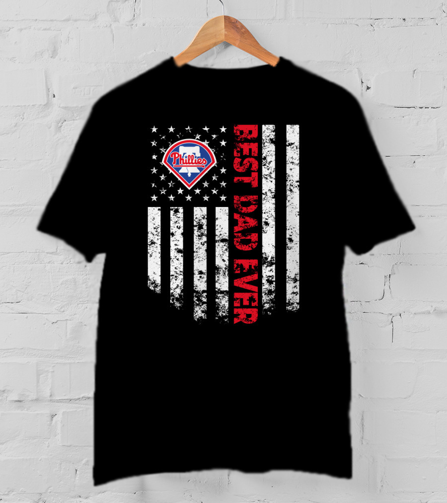 Philadelphia Phillies Best Dad Ever American Flag T-Shirt
