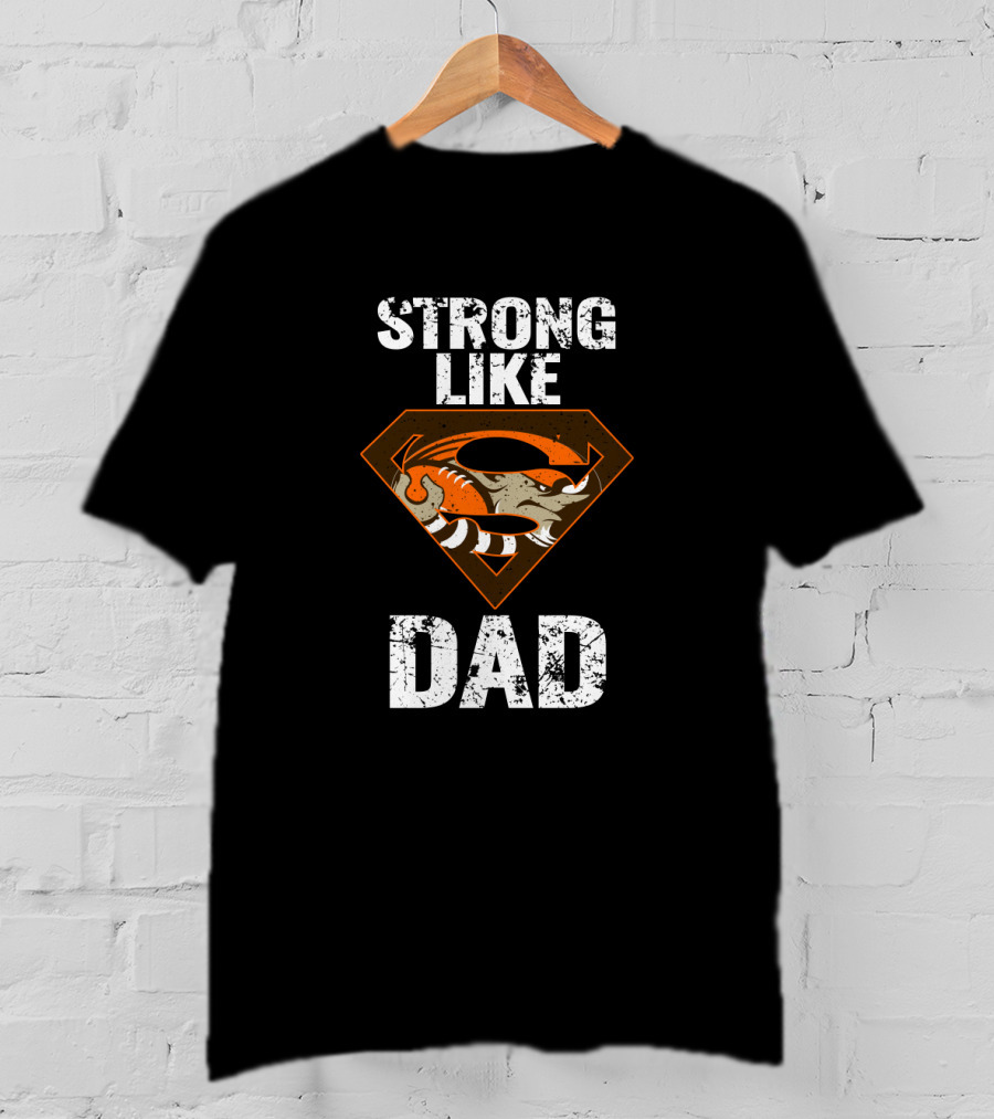 Strong Like Cleveland Browns Super Dad T-Shirt