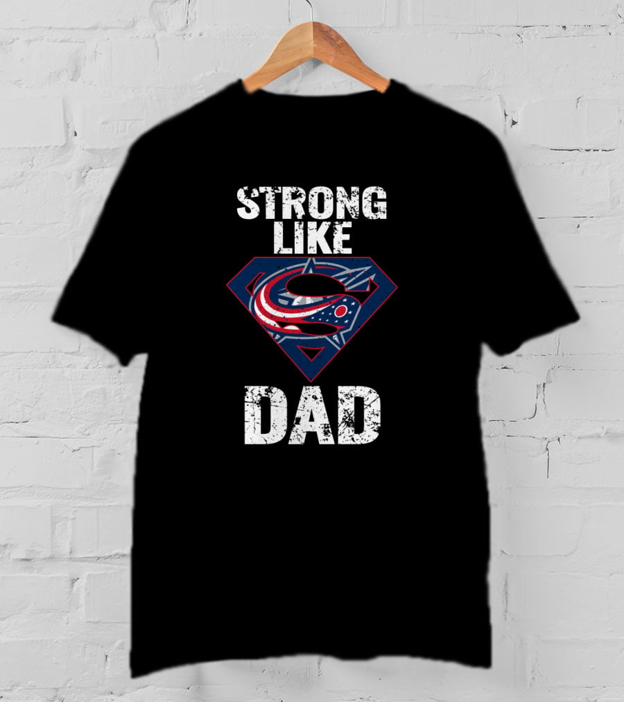 Columbus Blue Jackets Strong Like Dad Superhero T-Shirt