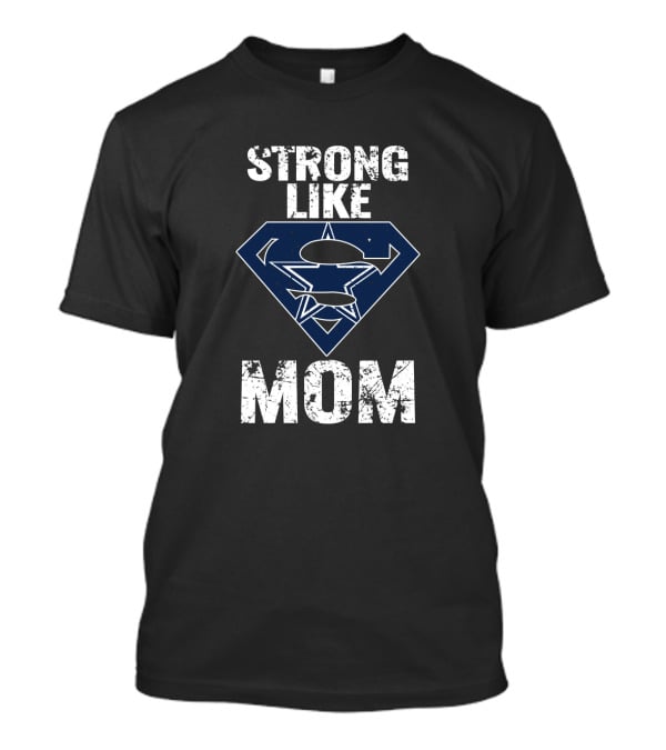 Strong Like Dallas Cowboys Super Mom T-Shirt