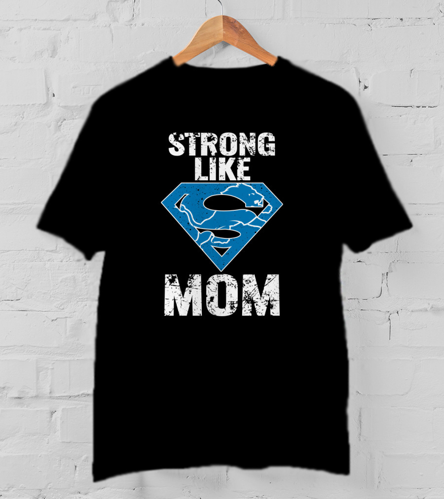 Strong Like Detroit Lions Mom T-Shirt