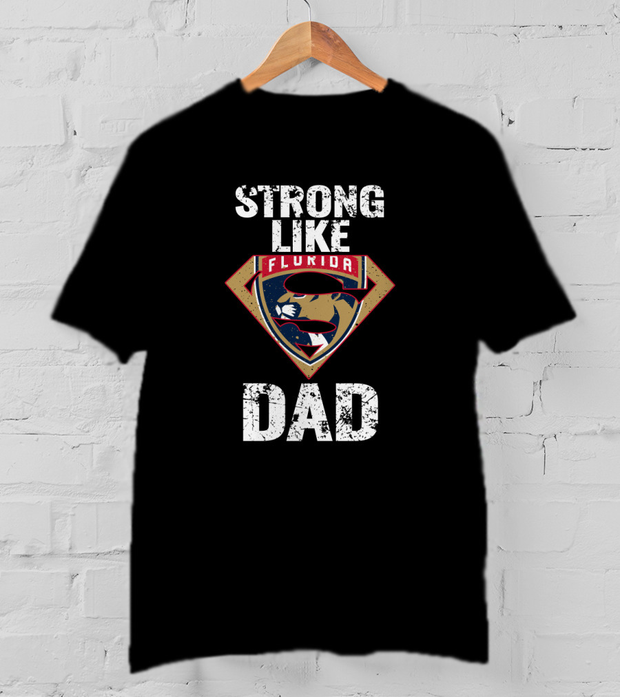 Strong Like Dad Florida Panthers T-Shirt