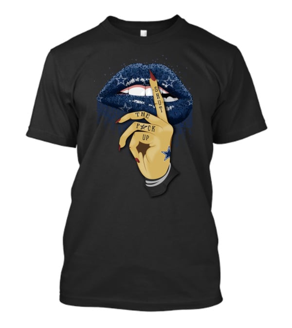 Shut Up Lip Dallas Cowboys Fans Starry Blue Glam Statement T-Shirt