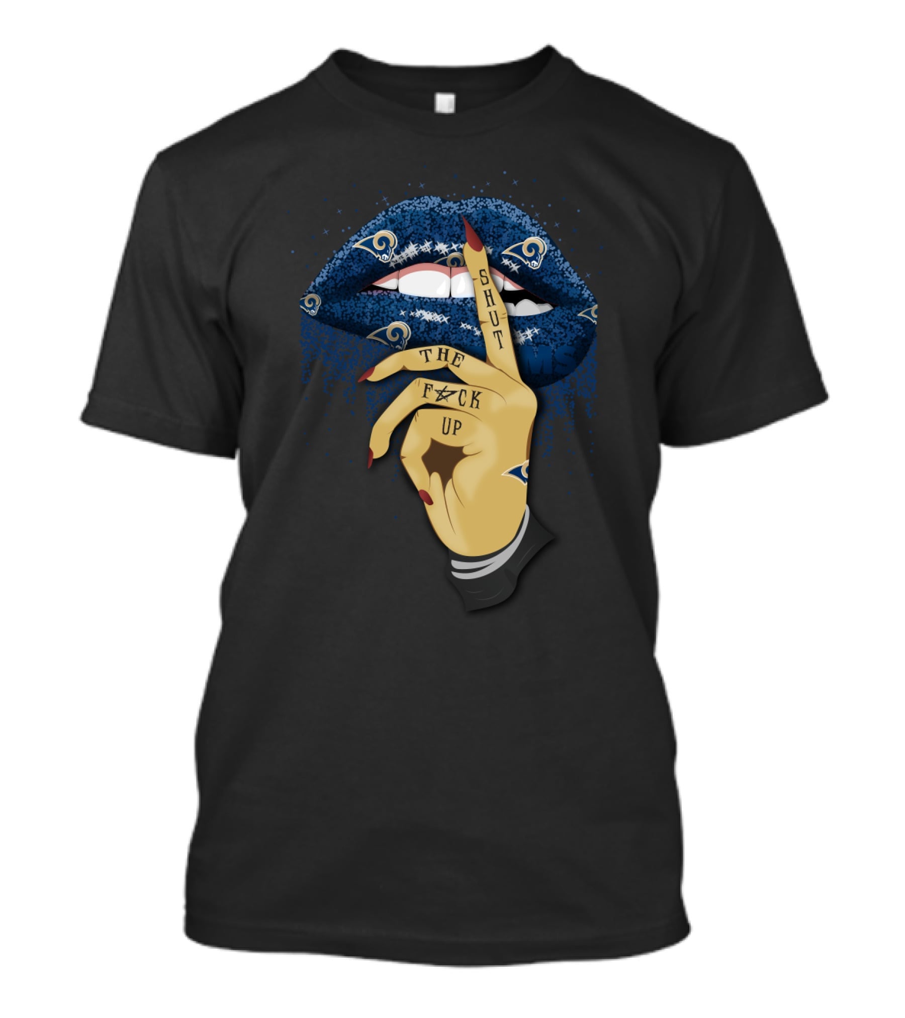 Los Angeles Rams Lips Shut The F Up Fan Statement T-Shirt
