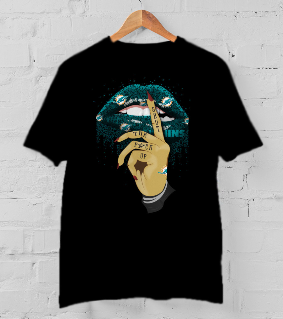 Shut Up Lip Miami Dolphins Fan T-Shirt