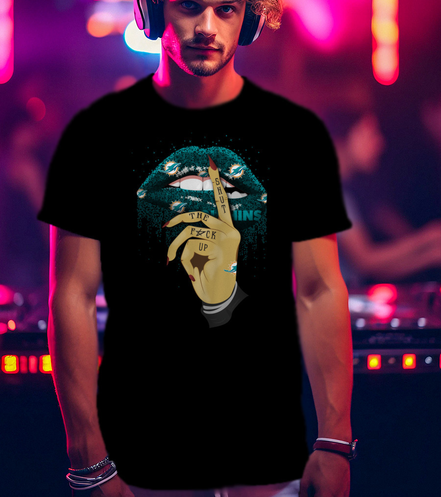 Shut Up Lip Miami Dolphins Fan T-Shirt