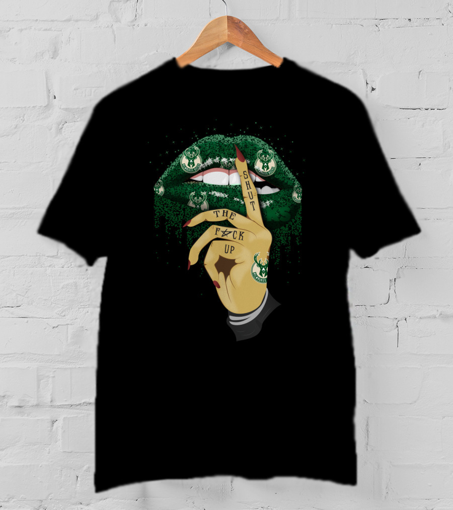 Shut The F⚡Ck Up Lip Milwaukee Bucks Fans T-Shirt