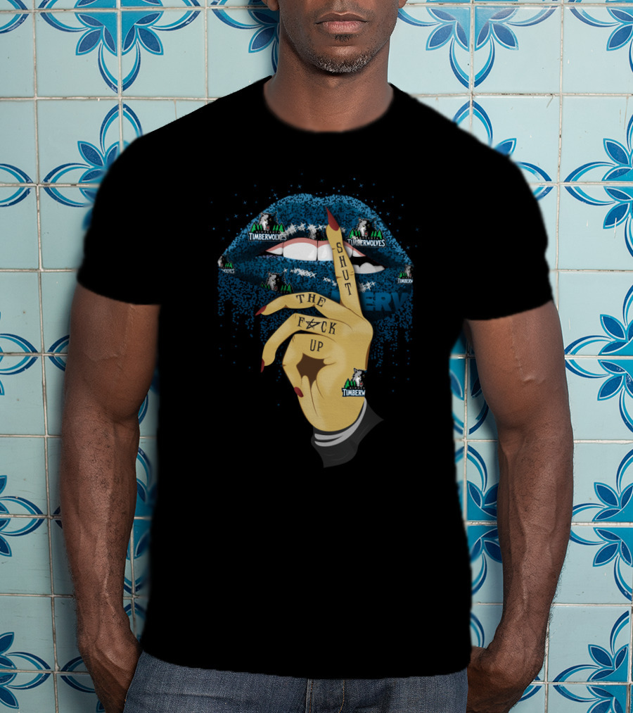 Shut The F Up Lip Timberwolves Fans T-Shirt
