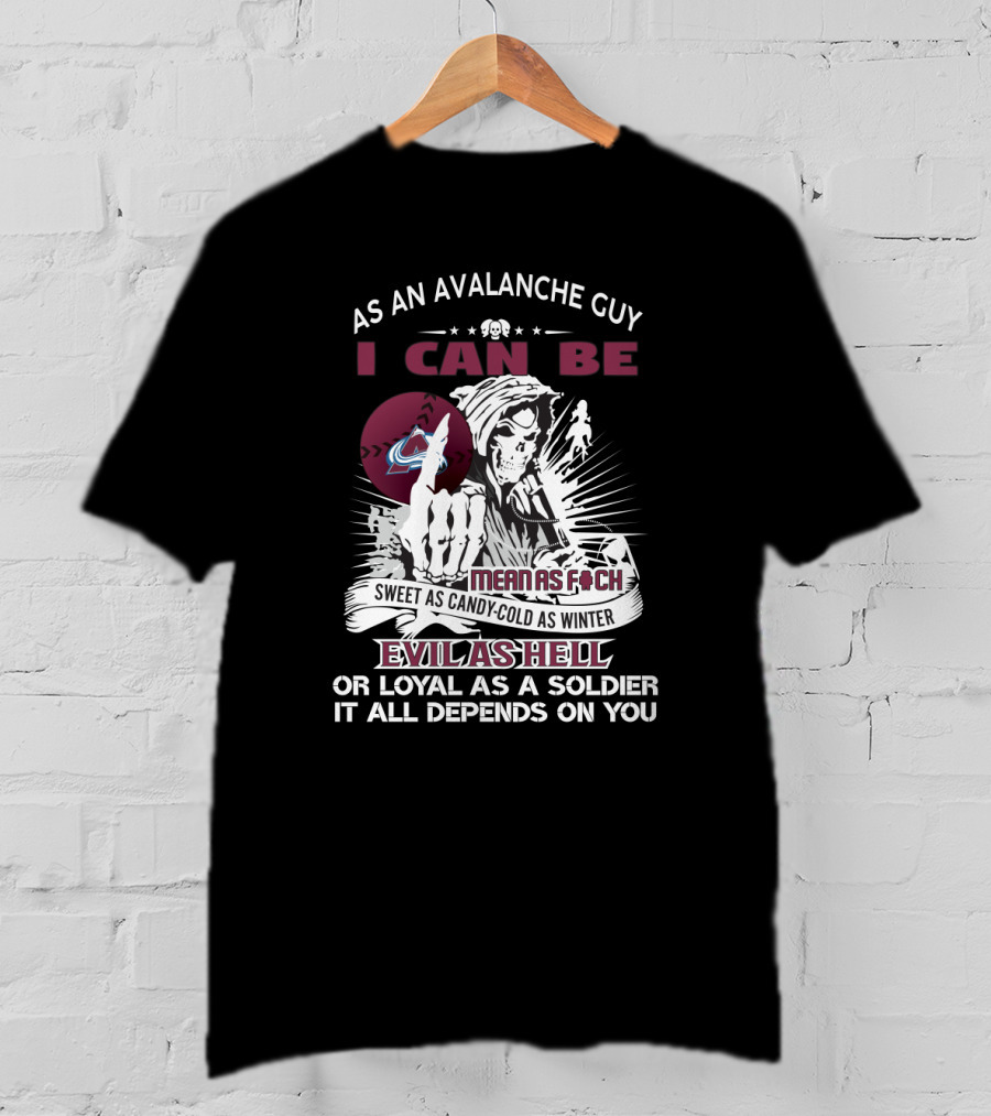 As An Avalanche Guy I Can Be Grim Means As F Sweet As Candy-Cold As Winter Evil As Hell Loyal As A Soldier T-Shirt