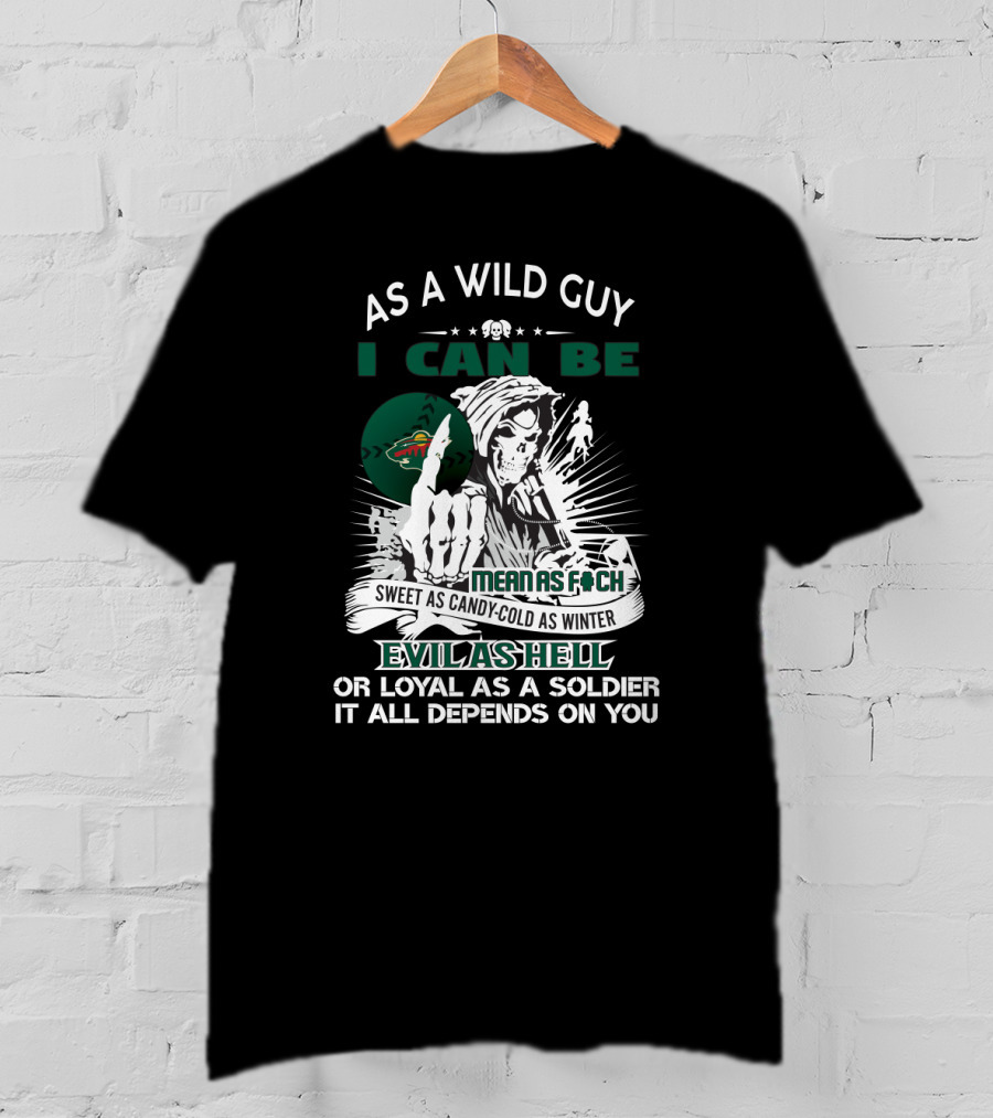 As A Wild Guy Grim Reaper Mean As F*ch Evil As Hell Minnesota Wild Fans T-Shirt