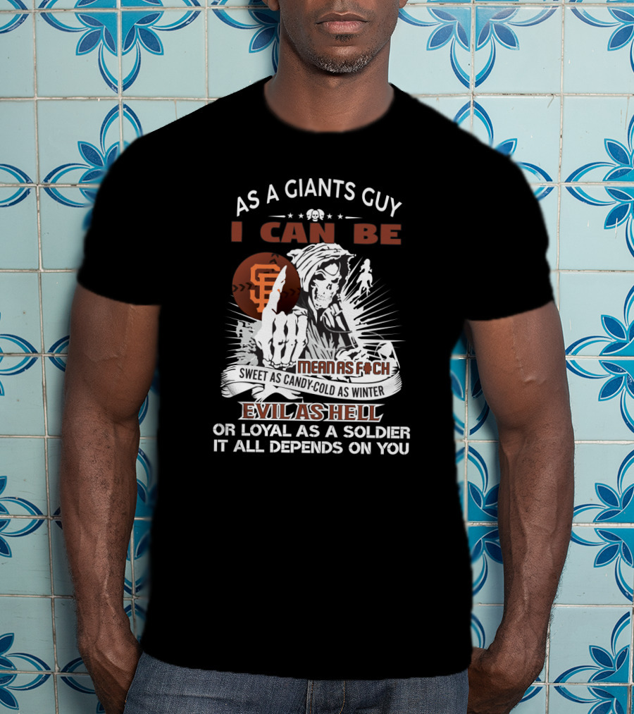 San Francisco Giants Fan Grim Reaper Sweet As Candy Cold As Winter Evil As Hell Loyal As A Soldier T-Shirt