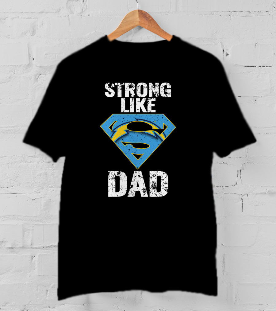 Los Angeles Chargers Strong Like Super Dad T-Shirt