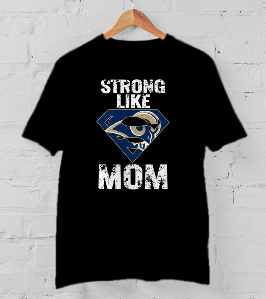Strong Like Los Angeles Rams Mom T-Shirt