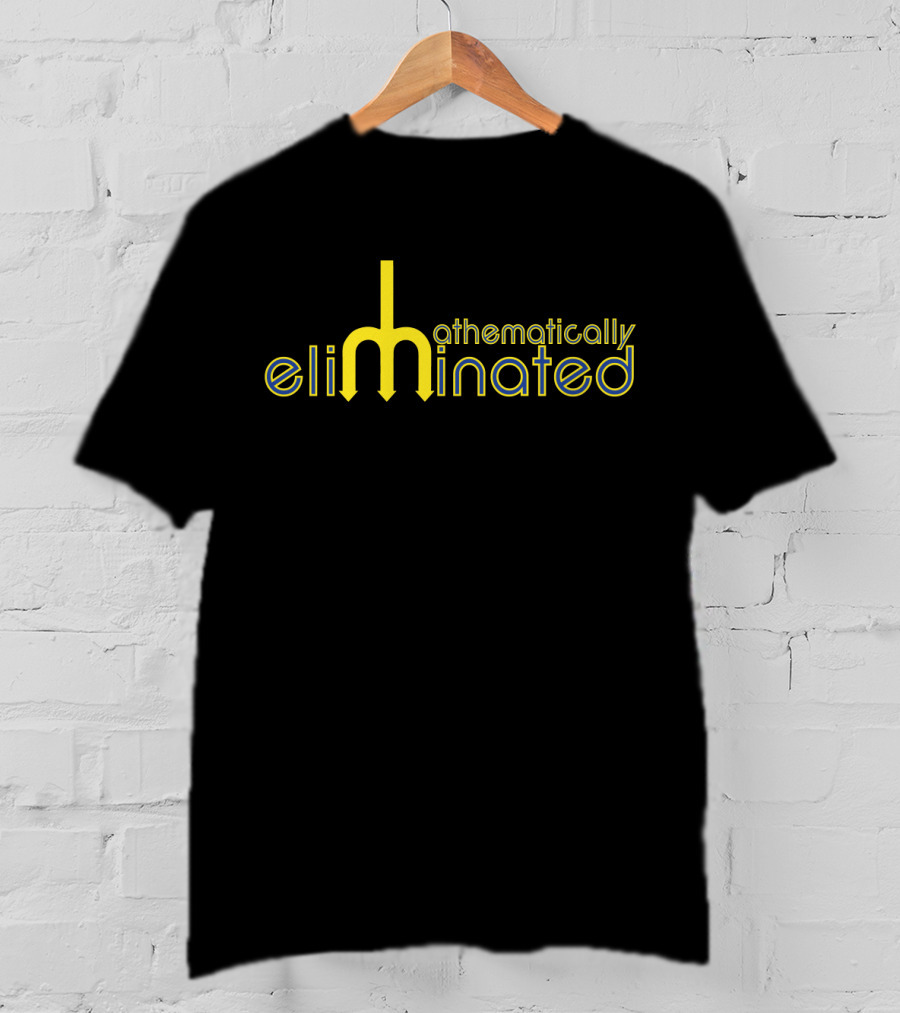 Mathematically Eliminated III Sports Fan Humor Yellow Lettering T-Shirt