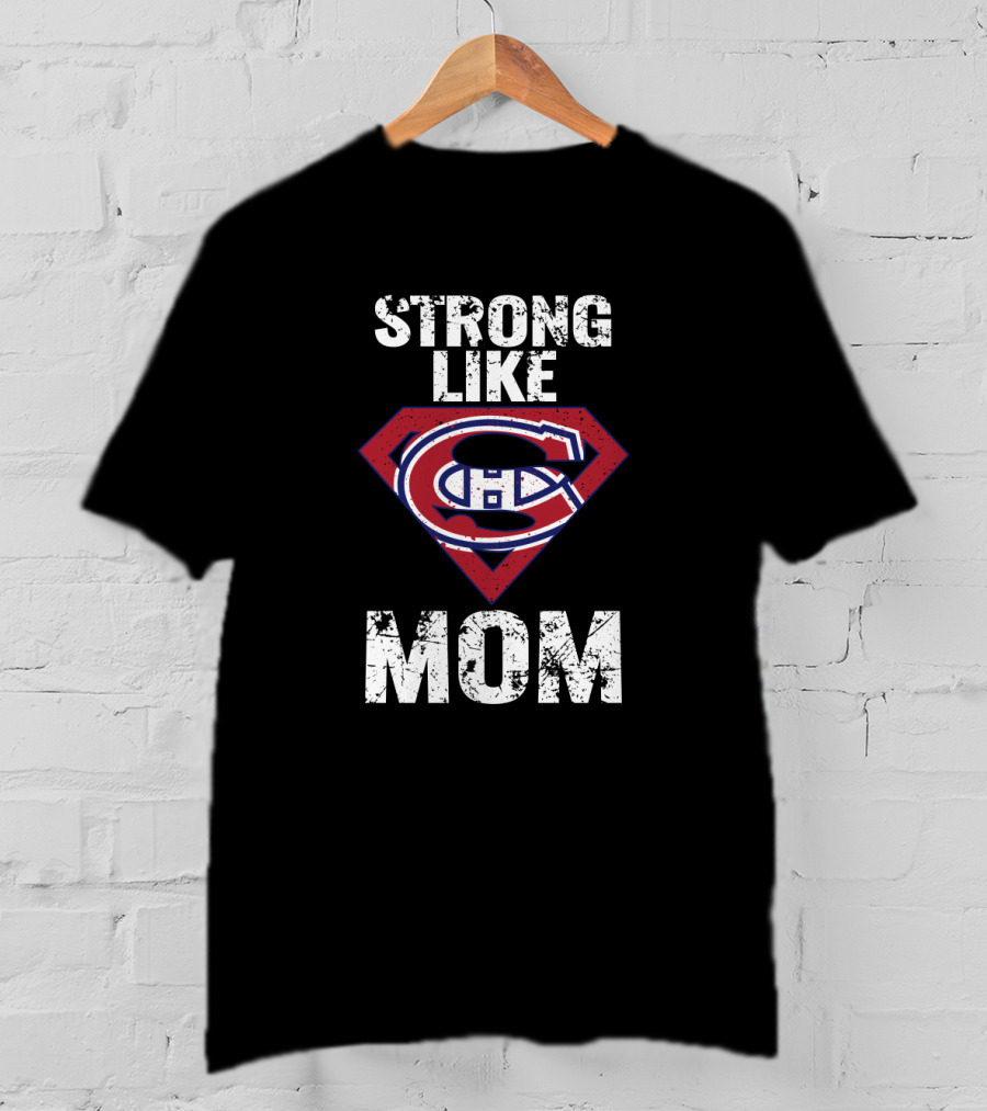 Strong Like Mom Montreal Canadiens Super T-Shirt