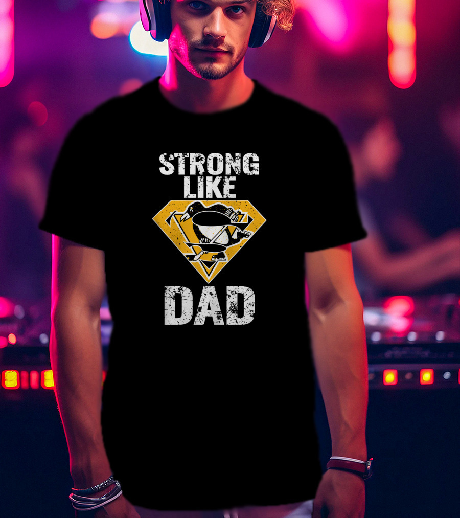 Strong Like Dad Pittsburgh Penguins Super Dad T-Shirt