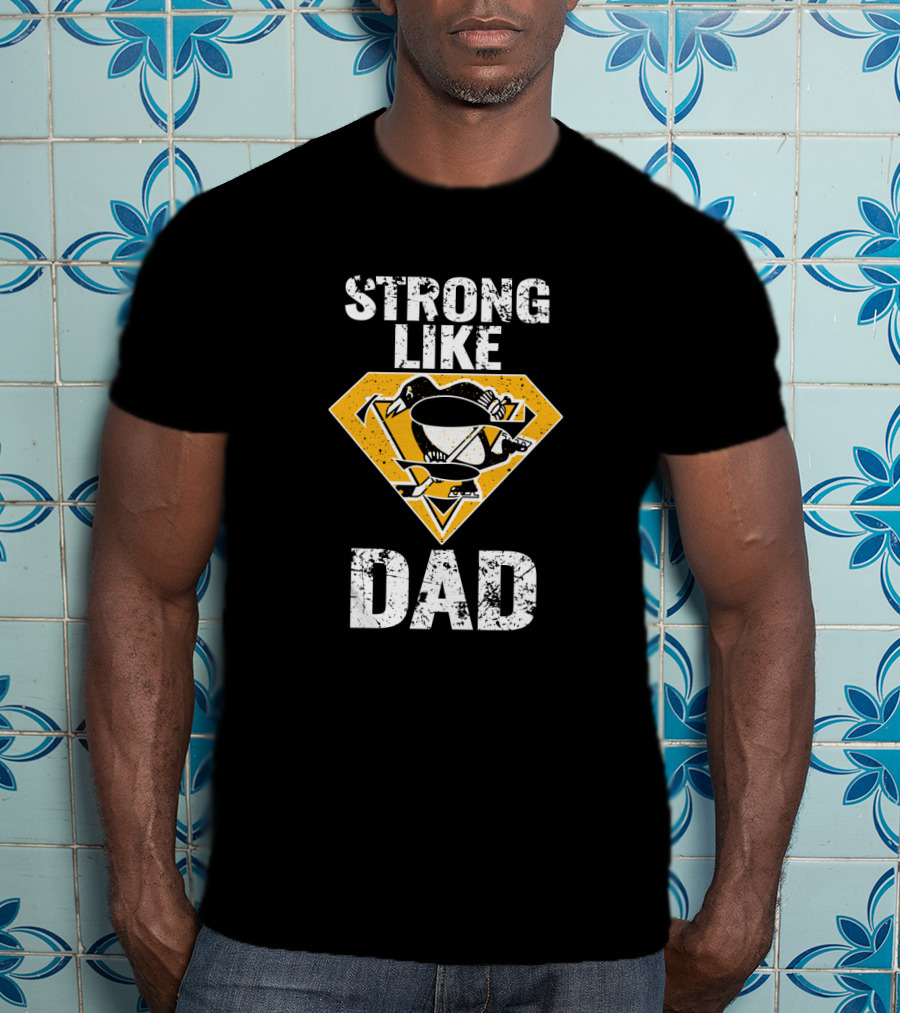Strong Like Dad Pittsburgh Penguins Super Dad T-Shirt