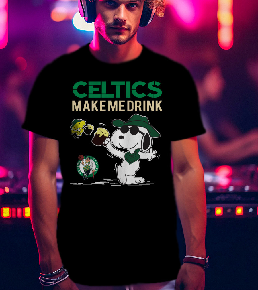Celtics Make Me Drink Snoopy Boston Celtics Fans T-Shirt