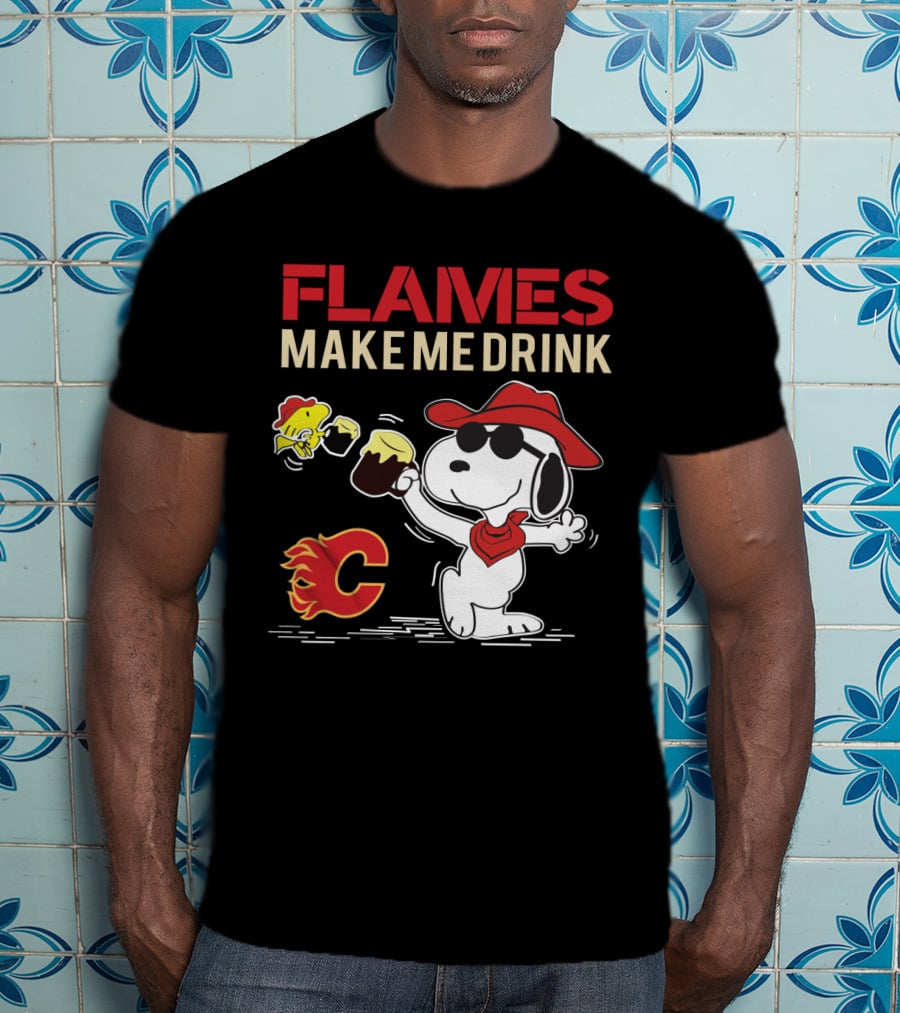 Snoopy Calgary Flames Make Me Drink With Flames T-Shirt