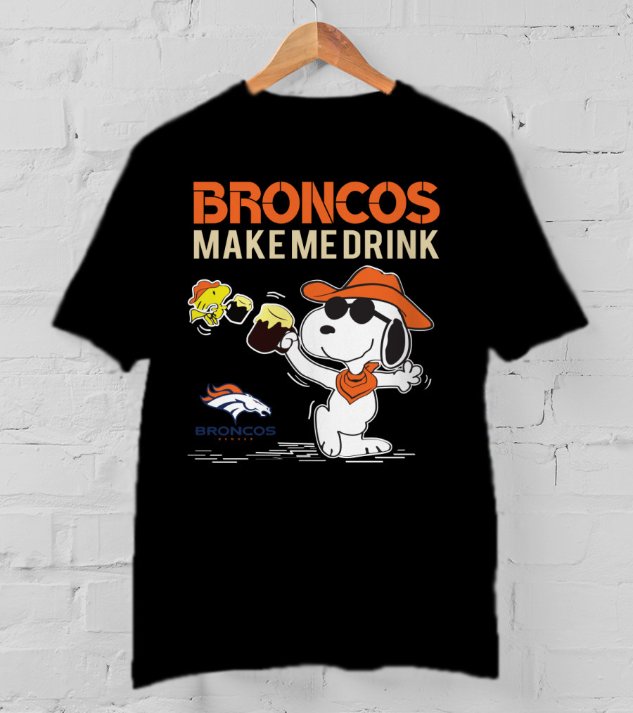 Snoopy Broncos Make Me Drink Denver Broncos Fans T-Shirt