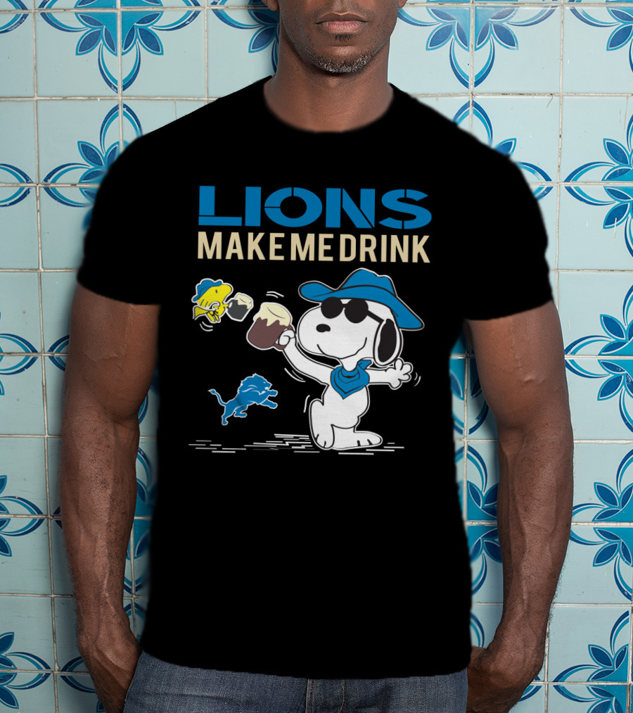 Lions Make Me Drink Snoopy Detroit Lions Fans T-Shirt