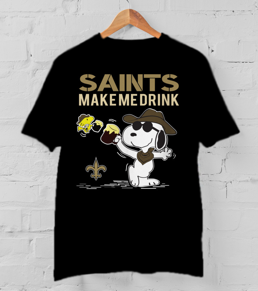 Saints Make Me Drink Snoopy And Woodstock For New Orleans Fans T-Shirt