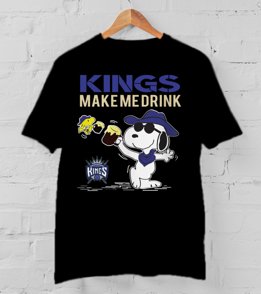 Kings Make Me Drink Sacramento Snoopy Fan Comedy T-Shirt