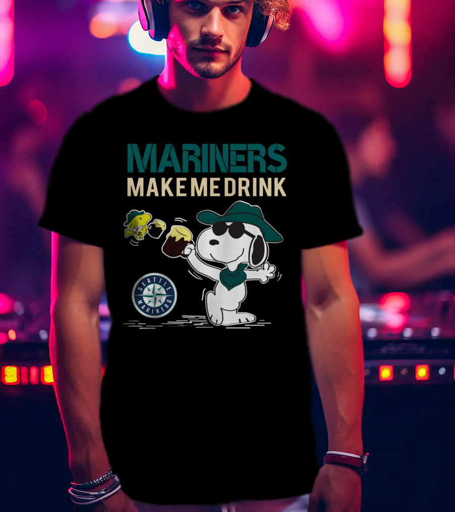 Mariners Make Me Drink Seattle Mariners Snoopy Fan T-Shirt
