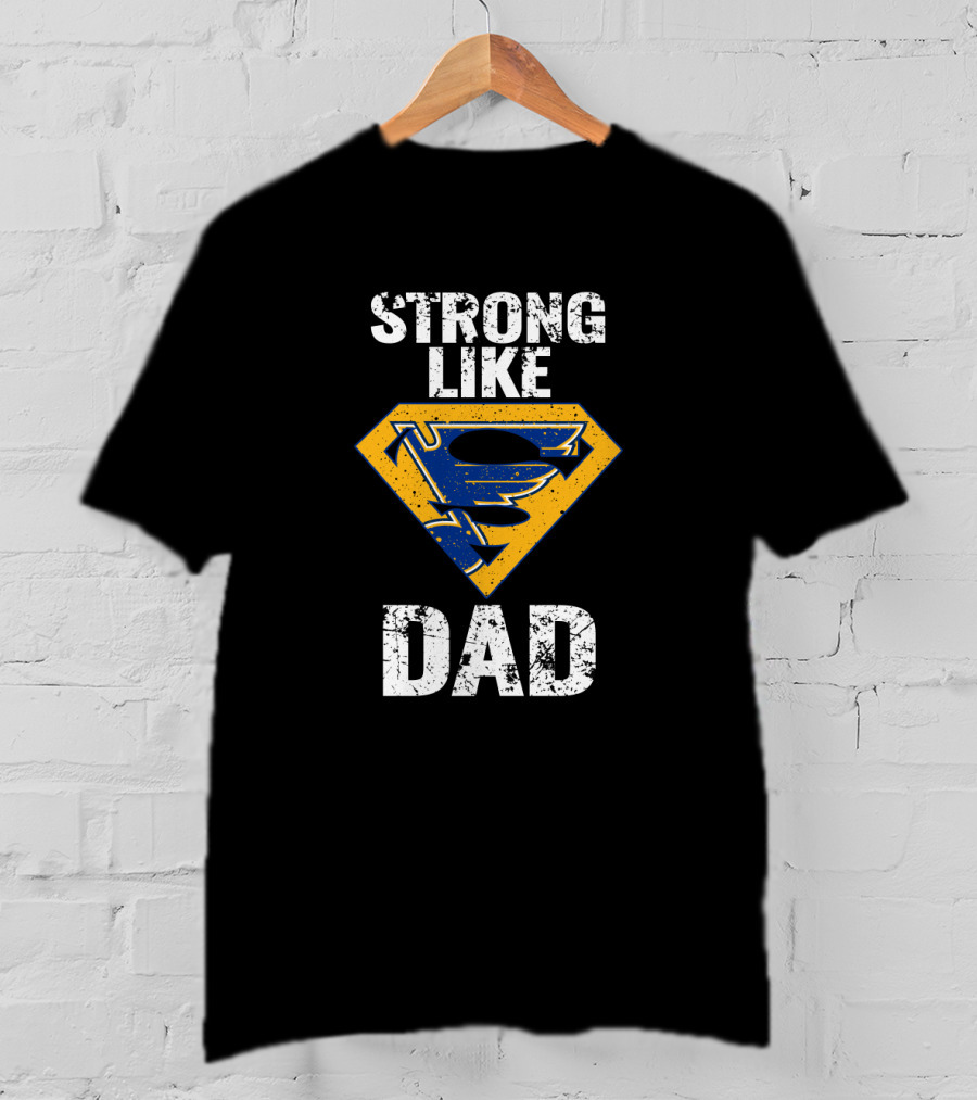 Strong Like Dad St. Louis Blues Super Hero T-Shirt