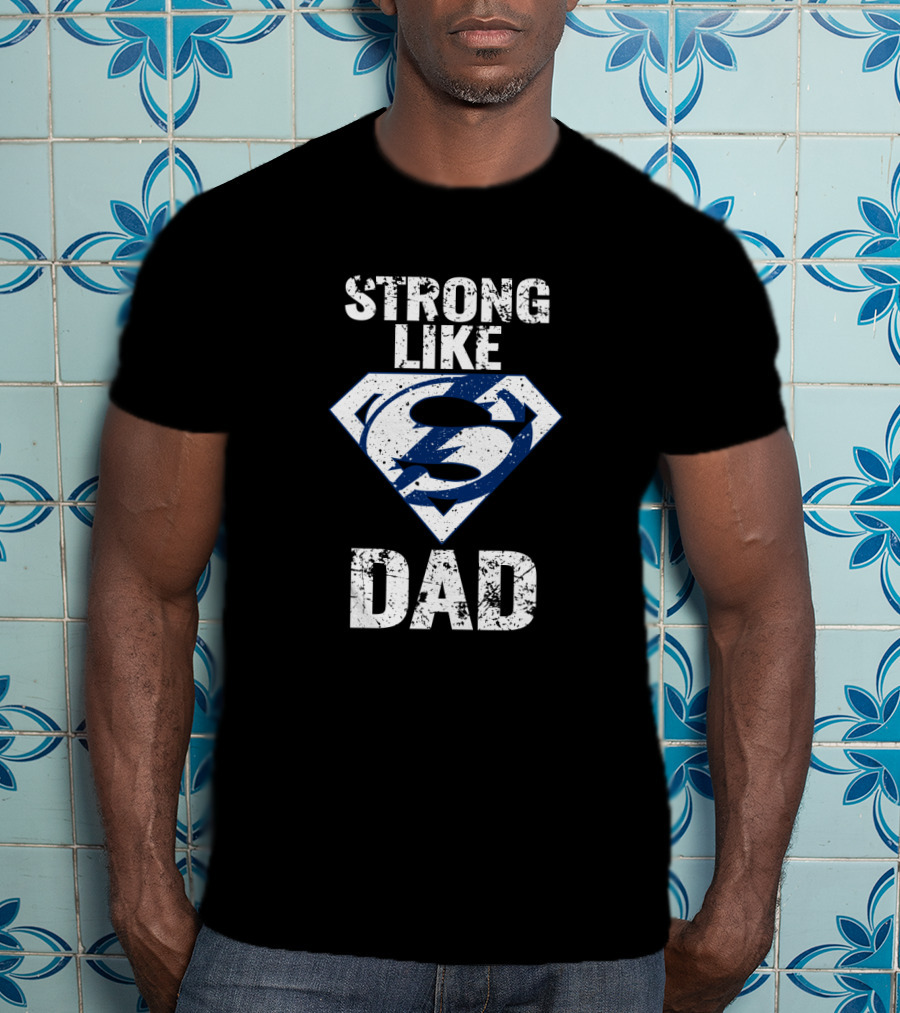 Strong Like Super Dad Tampa Bay Lightning T-Shirt