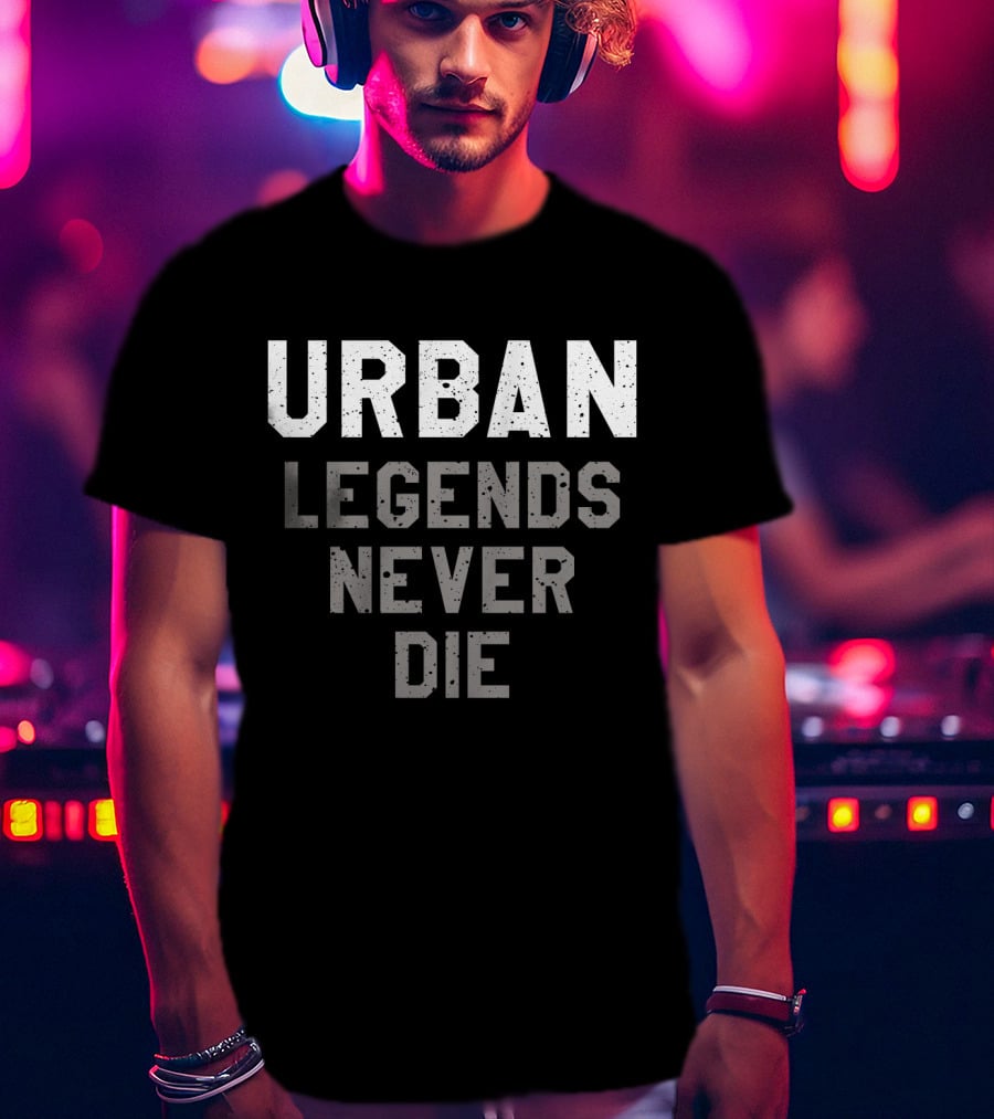 Urban Legends Never Die Classic Bold Typography T-Shirt