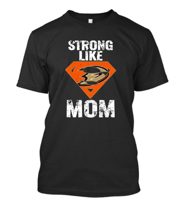 Anaheim Ducks Strong Like Mom Superhero Emblem T-Shirt