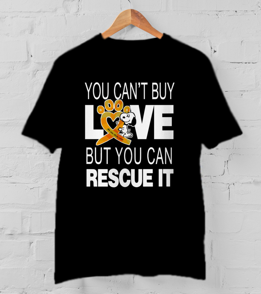 You Can't Buy Love But You Can Rescue It Snoopy With Orange Paw Heart And Awareness T-Shirt