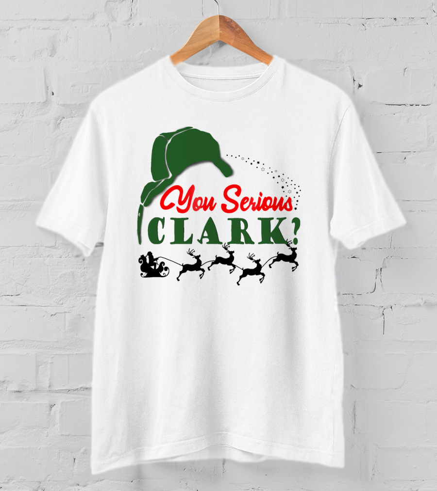 You Serious Clark Christmas Vacation Santa Hat And Reindeer T-Shirt