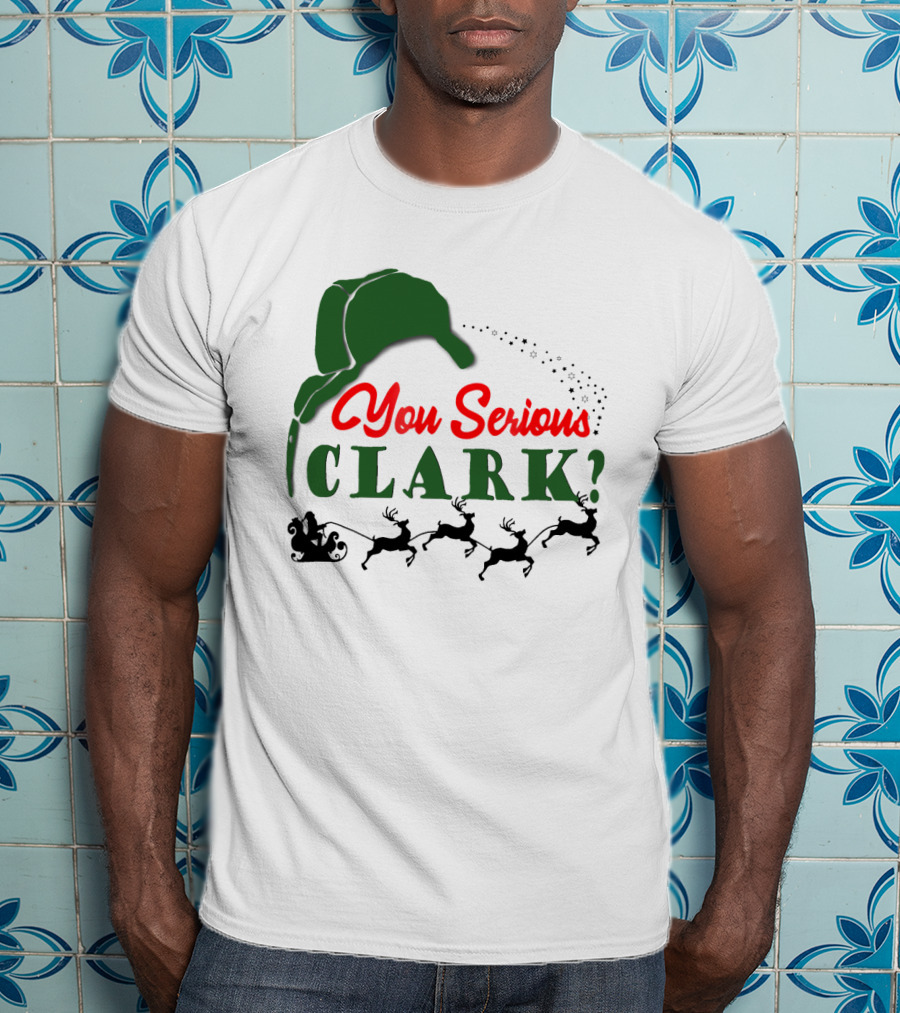 You Serious Clark Christmas Vacation Santa Hat And Reindeer T-Shirt