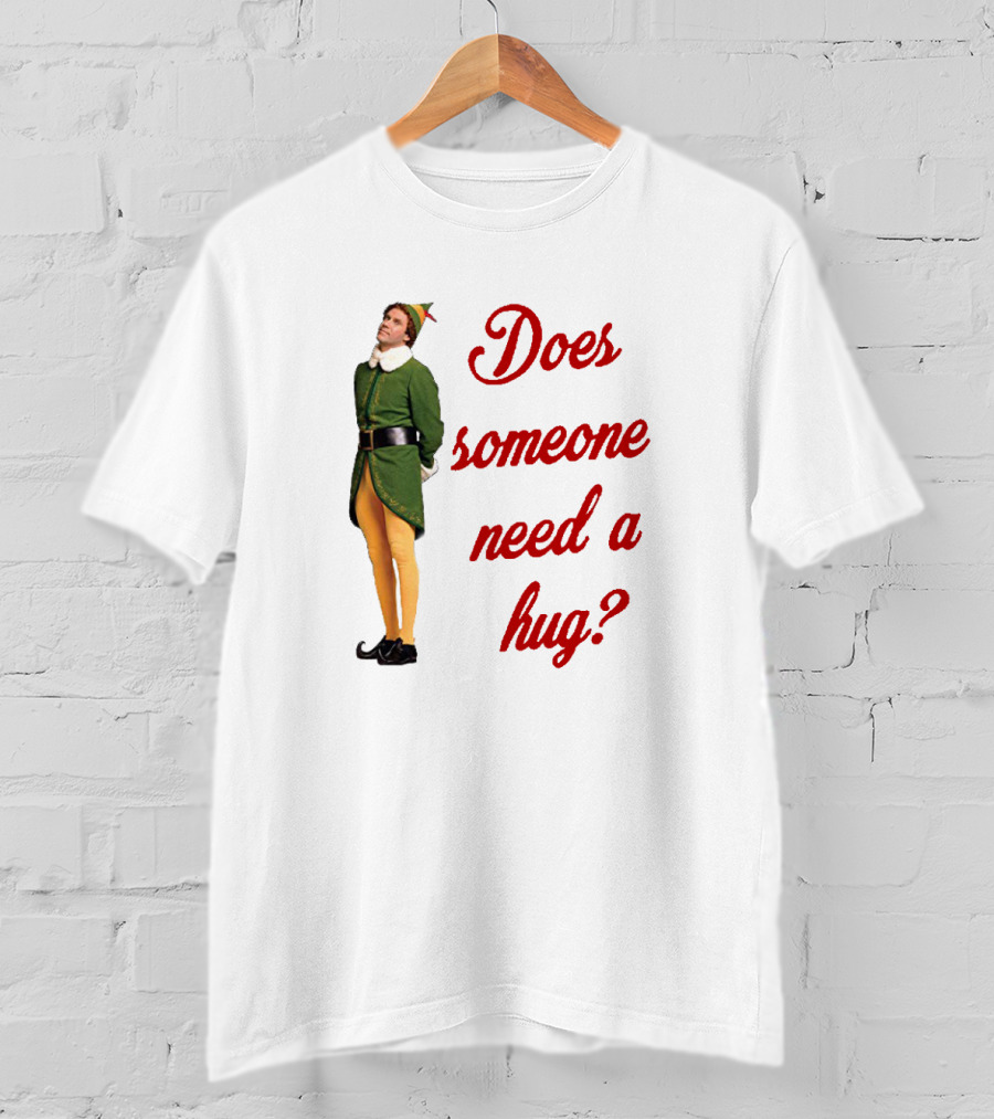 Does Someone Need A Hug Xmas Elf Buddy Green Costume T-Shirt