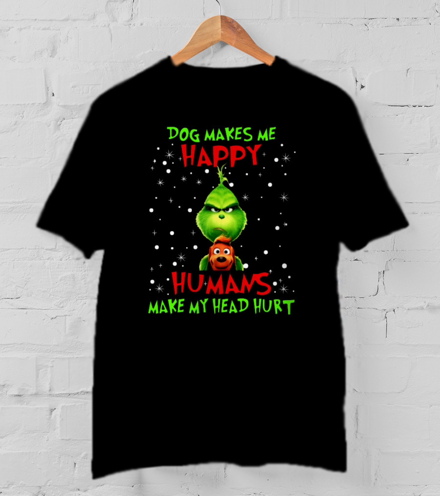 Dog Makes Me Happy Humans Make My Head Hurt Grinch And Max Starry Background T-Shirt