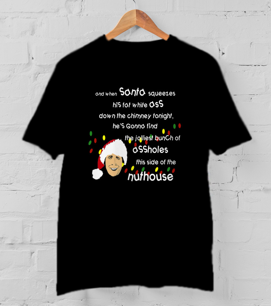 Clark Griswold Santa Funny Christmas Lights Nuthouse T-Shirt