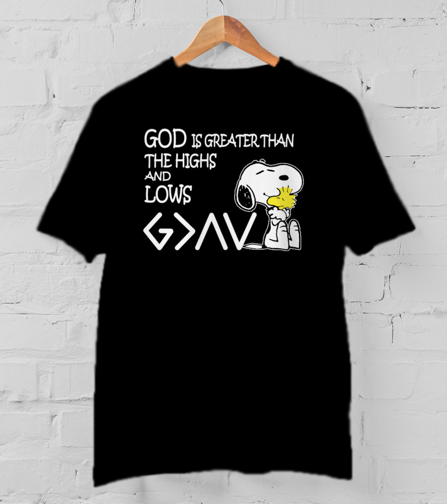 God Is Greater Than Highs Lows Snoopy Woodstock T-Shirt